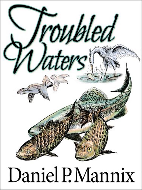 Troubled waters. Мэнникс, Дэниел Пратт. Fish in troubled Waters. Dean Mannix книги. Be ready to Fish in troubled Water.